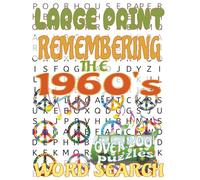 Remembering the 1960's Word Search: Over 200 one-page puzzles, each featuring 9 groovy words straight from the 60s. All things sixties: peace signs, ... and more. Perfect for adults and seniors