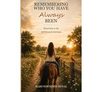 Remembering Who You Have Always Been: Returning to the Self Beneath Survival