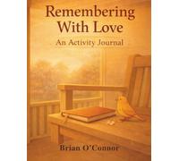Remembering With Love: An Activity Journal
