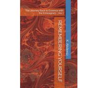 REMEMBERING YOURSELF: The Journey Back to Essence with the Enneagram - Vol. I