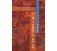REMEMBERING YOURSELF: The Journey Back to Essence with the Enneagram - Vol. I