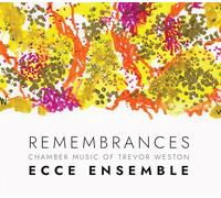 Remembrances -Chamber Music Of Trevor Weston