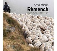 Remench. Transumanza in Lombardia. Ediz. a colori