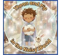 Remi Allen Theon and Pip in the Noisy World (Tascabile)