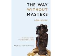 Rémi Boyer Sylvie Boyer-Camax The Way Without Masters (Tascabile)