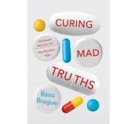 Rémi Brague Curing Mad Truths (Copertina rigida)