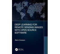 Rémi Cresson Deep Learning for Remote Sensing Images with Open Sourc (Tascabile)