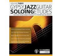 Remi Harris Gypsy Jazz Guitar Soloing Etudes - Volume Three (Tascabile)