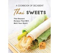 Remi Morris A Cookbook of Decadent Thai Sweets (Tascabile)
