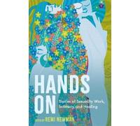 Hands on: Stories of Sexuality Work, Intimacy, and Healing