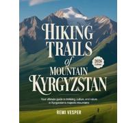 Remi Vesper Hiking Trails of Mountain Kyrgyzstan (Tascabile)