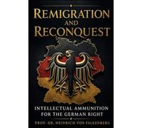 Remigration and Reconquest: Intellectual Ammunition for the German Right: 2