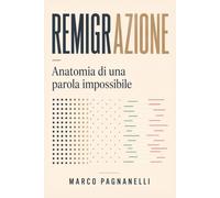 Remigrazione: Anatomia di una parola impossibile
