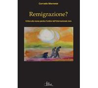 Remigrazione? Critica alla nuova parola d’ordine dell’Internazionale nera