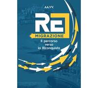 Remigrazione. Il percorso verso la Riconquista