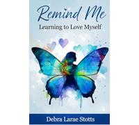 Remind Me: Learning to Love Myself