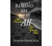 Remind Me Of It All-Book 1: He Handles All He Gives Us