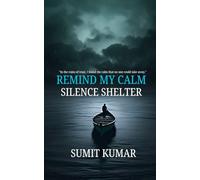 REMIND MY CALM: SILENCE SHELTER