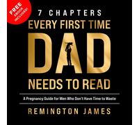Remington James 7 Chapters Every First Time Dad Needs to Read (Tascabile)