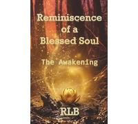 Reminiscence of a Blessed Soul: The Awakening