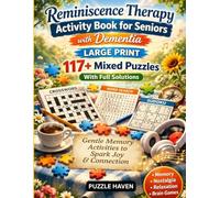 Reminiscence Therapy Activity Book for Seniors with Dementia: Heartwarming Collection of Word Search, Crossword, Sudoku, Riddles, Logic Games & ... Memory, Spark Joy & Encourage Connection