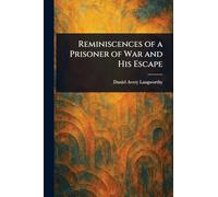 Reminiscences of a Prisoner of War and His Escape