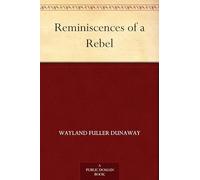 Reminiscences of a Rebel