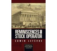 Edwin Lefèvre Reminiscences of a Stock Operator (Essential Investme (Tascabile)