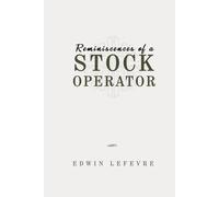 Reminiscences of a Stock Operator: Classic Edition Republished by North Publishers