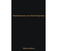 Reminiscences of a Stock Operator: Modern Insights for Today’s Investors