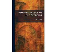 Reminiscences of an Old Physician