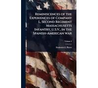 Reminiscences of the Experiences of Company L, Second Regiment Massachusetts Infantry, U.S.V., in the Spanish-American war