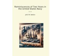 Reminiscences of Two Years in the United States Navy