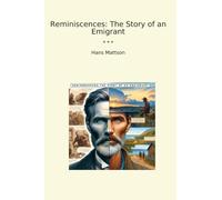 Reminiscences: The Story of an Emigrant