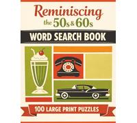 Reminiscing the 50s & 60s Word Search Book: 100 Large Print Nostalgic Puzzle Games for Adults and Seniors