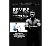 Remise en forme pour les hommes de plus de 40 ans ayant un travail de bureau: Guide illustré pour les professionnels actifs : retrouver énergie, force, mobilité et santé à long terme après 40 ans