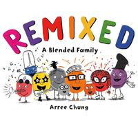 Remixed: A Blended Family-Chung, Arree-Copertina rigida
