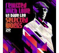 Remixed With Love by Dave Lee (Selected Works)