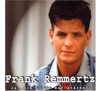 Remmertz,Frank - Ja, die Liebe war stärker/Gib mir die Zeit [Single-CD]