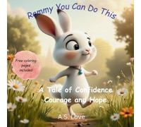 Remmy You Can Do This: A tale of confidence, courage , and hope
