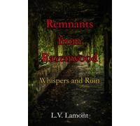 Remnants from Ravenwood: Whispers and Ruin