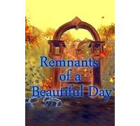 Remnants of a Beautiful Day Steam Key GLOBAL