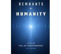 Remnants of Humanity: Fall of Independence