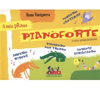 REMO VINCIGUERRA IL MIO PRIMO PIANOFORTE CORSO PREPARATORIO PER BAMBINI CURCI