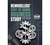 Remodelers' Cost of Doing Business, 2026 Edition