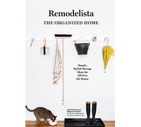 Remodelista: The Organized Home: Simple, Stylish Storage Ideas for All Over