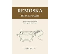 Remoska - The Owner's Guide: Buying, Understanding and Cooking with Confidence
