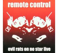 Remote Control - Evil Rats on No Star Live