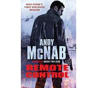 Remote Control: (Nick Stone Thriller 1): The explosive, bestselling first book in the series
