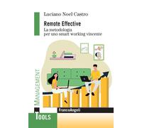 Remote effective. La metodologia per uno smart working vincente - Castro L...